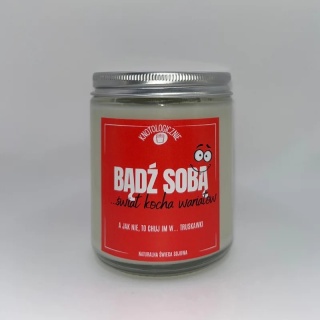Bądź sobą świat kocha wariatów - świeca sojowa 250 ml