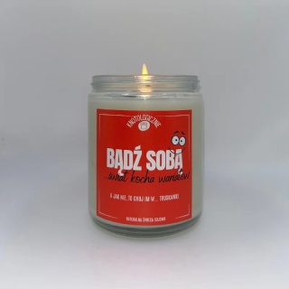 Bądź sobą świat kocha wariatów - świeca sojowa 250 ml