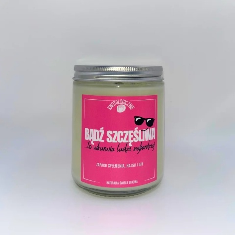 Bądź szczęśliwa - świeca sojowa 250 ml