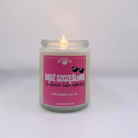 Bądź szczęśliwa - świeca sojowa 250 ml