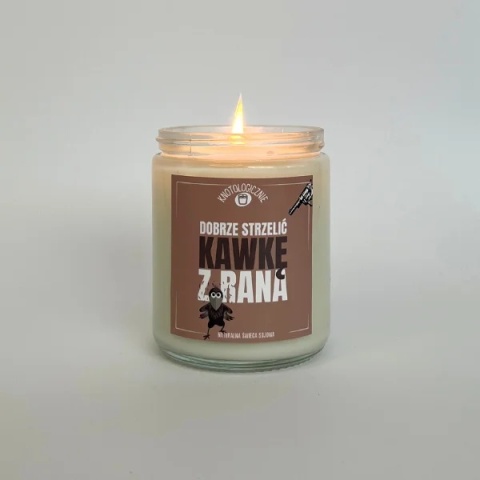 Dobrze strzelić kawkę z rana - świeca sojowa 250 ml
