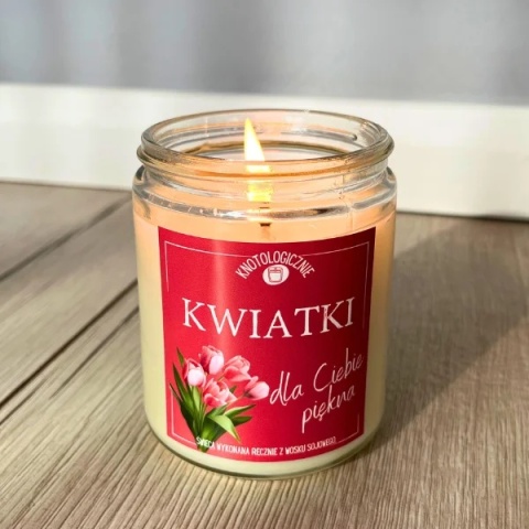 Kwiatki dla Ciebie Piękna - świeca sojowa 250 ml