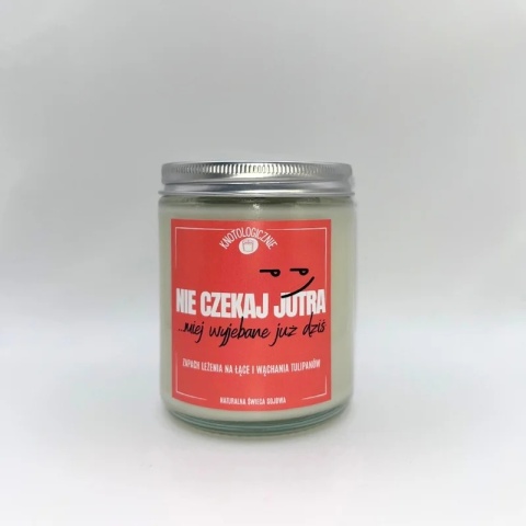 Nie czekaj jutra - świeca sojowa 250 ml