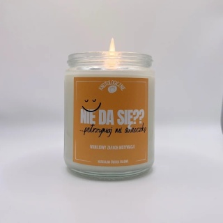 Nie da się? Potrzymaj mi świeczkę - świeca sojowa 250 ml