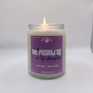 Nie posraj się z tej ekscytacji - świeca sojowa 250 ml